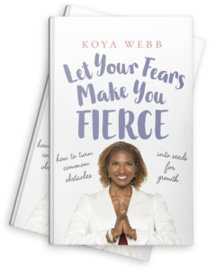 Let your fears make you fierce